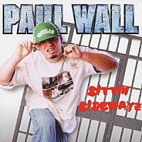 ポール・ウォール「 ＳＩＴＴＩＮ’　ＳＩＤＥＷＡＹＺ」