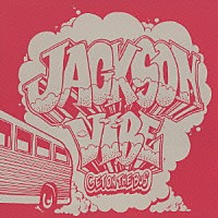 Ｊａｃｋｓｏｎ　ｖｉｂｅ「 ＧＥＴ　ＯＮ　ＴＨＥ　ＢＵＳ」