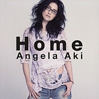 アンジェラ・アキ「 Ｈｏｍｅ」