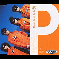 ＰＯＬＹＳＩＣＳ「 Ｅｌｅｃｔｒｉｃ　Ｓｕｒｆｉｎ’　Ｇｏ　Ｇｏ」
