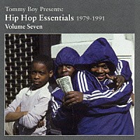 （オムニバス）「 Ｔｏｍｍｙ　Ｂｏｙ　Ｐｒｅｓｅｎｔｓ：Ｈｉｐ　Ｈｏｐ　Ｅｓｓｅｎｔｉａｌｓ　１９７９－１９９１　Ｖｏｌｕｍｅ　Ｓｅｖｅｎ」