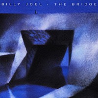 ビリー・ジョエル「 ザ・ブリッジ」