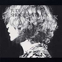 ＪＵＤＥ「 ＳＨＯＣＫＩＮＧ　ＢＬＡＣＫ」