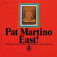 パット・マルティーノ「 イースト！」