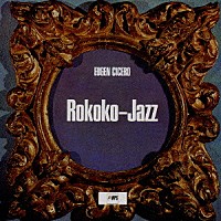 オイゲン・キケロ「 ロココ・ジャズ」