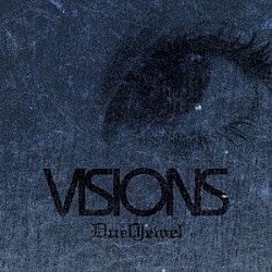 ＤｕｅｌＪｅｗｅｌ「Ｖｉｓｉｏｎｓ」