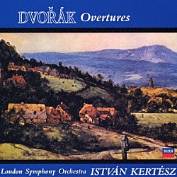 イシュトヴァン・ケルテス／ロンドン交響楽団「ドヴォルザーク：序曲集」
