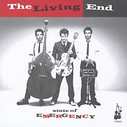 ザ・リヴィング・エンド「ステイト・オブ・エマージェンシー」