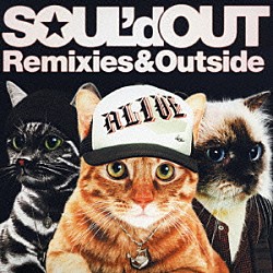 ＳＯＵＬ’ｄ　ＯＵＴ「Ｒｅｍｉｘｉｅｓ　＆　Ｏｕｔｓｉｄｅ」