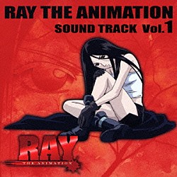 （アニメーション） 奥井雅美 Ｉｋｕｋｏ 近江知永「ＲＡＹ　ＴＨＥ　ＡＮＩＭＡＴＩＯＮ　ＳＯＵＮＤ　ＴＲＡＣＫ　Ｖｏｌ．１」