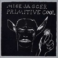 ミック・ジャガー「プリミティヴ・クール」