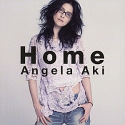アンジェラ・アキ「Ｈｏｍｅ」