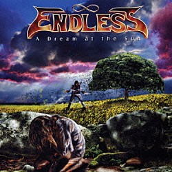 エンドレス「ア・ドリーム・アット・ザ・サン」