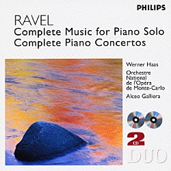 ヴェルナー・ハース アルチェオ・ガリエラ モンテ・カルロ国立歌劇場管弦楽団「ラヴェル：ピアノ作品全集」