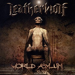 レザーウルフ「ワールド・アサイラム」