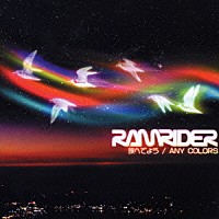 ＲＡＭ　ＲＩＤＥＲ「 旅へ出よう／ＡＮＹ　ＣＯＬＯＲＳ」