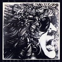 イアン・ハンター「 オーヴァーナイト・エンジェルス」