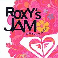 （オムニバス）「 ＲＯＸＹ’Ｓ　ＪＡＭ　ＲＩＤＥ　ＯＮ　ＴＨＥ　ＭＵＳＩＣ」