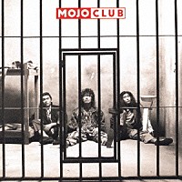 ＭＯＪＯ　ＣＬＵＢ「 ホーム・シック」