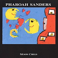 ファラオ・サンダース「 ムーン・チャイルド」