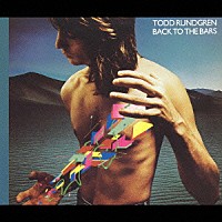 トッド・ラングレン「 バック・トゥ・ザ・バーズ（未来への回帰・ライヴ）」