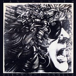 イアン・ハンター「オーヴァーナイト・エンジェルス」