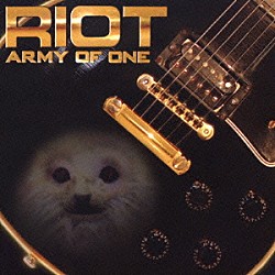 ライオット「アーミー・オブ・ワン」