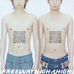 フリーウェイハイハイ「ＦＲＥＥＷＡＹ　ＨＩＧＨ　ＨＩＧＨ」