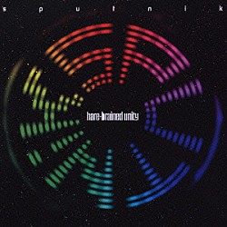 ｈａｒｅ－ｂｒａｉｎｅｄ　ｕｎｉｔｙ「スプートニク」