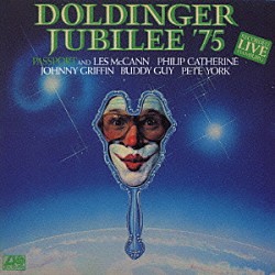 パスポート クラウス・ドルディンガー ジョニー・グリフィン フィリップ・カテリーン バディ・ガイ レス・マッキャン クリスチャン・シュルツェ ウォルフガング・シュミット「ドルディンガー・ジュビリー’７５」