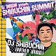 ＤＪ　ＳＨＩＢＵＣＨＩＮ「ＤＪ　ＳＨＩＢＵＣＨＩＮ　ｐｒｅｓｅｎｔｓ．．．ＳＨＩＢＵＣＨＩＮ　ＳＵＭＭＩＴ」