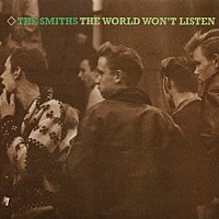 ザ・スミス「 ザ・ワールド・ウォント・リッスン」