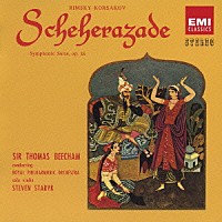 サー・トーマス・ビーチャム ロイヤル・フィルハーモニー管弦楽団 スティーヴン・スタリック ビーチャム・コラール・ソサエティ「 Ｒ．ーコルサコフ：交響組曲「シェエラザード」／ボロディン：歌劇「イーゴリ公」より”だったん人の踊り“」