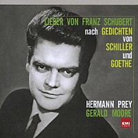 ヘルマン・プライ「 シラーとゲーテの詩によるシューベルト：歌曲集」