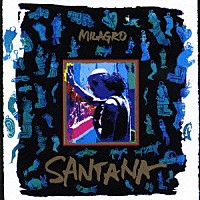 サンタナ「 ミラグロ」