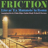 ＦＲＩＣＴＩＯＮ「 ライヴ・イン・ローマ」