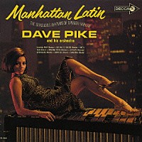デイヴ・パイク「 マンハッタン・ラテン」