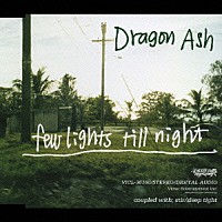Ｄｒａｇｏｎ　Ａｓｈ「 ｆｅｗ　ｌｉｇｈｔｓ　ｔｉｌｌ　ｎｉｇｈｔ」