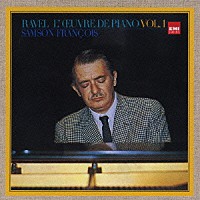 サンソン・フランソワ「 夜のガスパール［ラヴェル：ピアノ曲全集　第１集］」