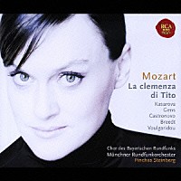 ピンカス・スタインバーグ／ミュンヘン放送管弦楽団／バイエルン放送合唱団／ヴェッセリーナ・カサロヴァ／チャールズ・カストロノーヴォ「 モーツァルト：歌劇「皇帝ティートの慈悲」」