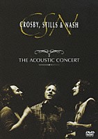 クロスビー、スティルス＆ナッシュ「 アコースティック・コンサート」