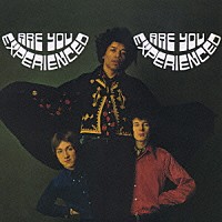 ザ・ジミ・ヘンドリックス・エクスペリエンス「 アー・ユー・エクスペリエンスト？」