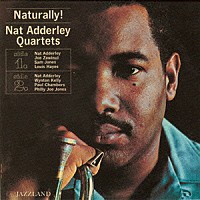 ナット・アダレイ「 ナチュラリー！」