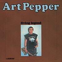 アート・ペッパー「 リヴィング・リジェンド＋１」