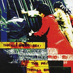 ＴＨＥ　ＰＲＩＶＡＴＥＳ「ＴＨＲＩＬＬ！　ＳＰＥＥＤ！　ＳＥＸ！」