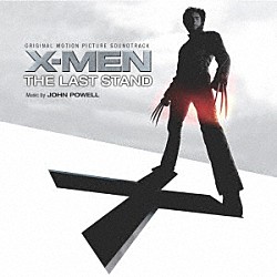 （オリジナル・サウンドトラック） ジョン・パウエル「オリジナル・サウンドトラック　Ｘ－ＭＥＮ　ファイナル・ディシジョン」