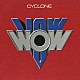 ＶＯＷＷＯＷ「ＣＹＣＬＯＮＥ」