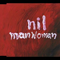 ｎｉｌ「 マンウーマン」