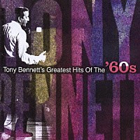 トニー・ベネット「 グレイテスト・ヒッツ・オブ・ザ・’６０ｓ」