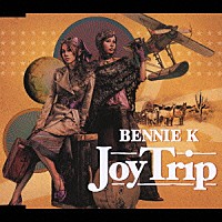 ＢＥＮＮＩＥ　Ｋ「 Ｊｏｙ　Ｔｒｉｐ」